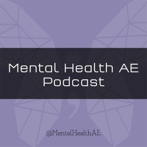 Mental Health AE Podcast